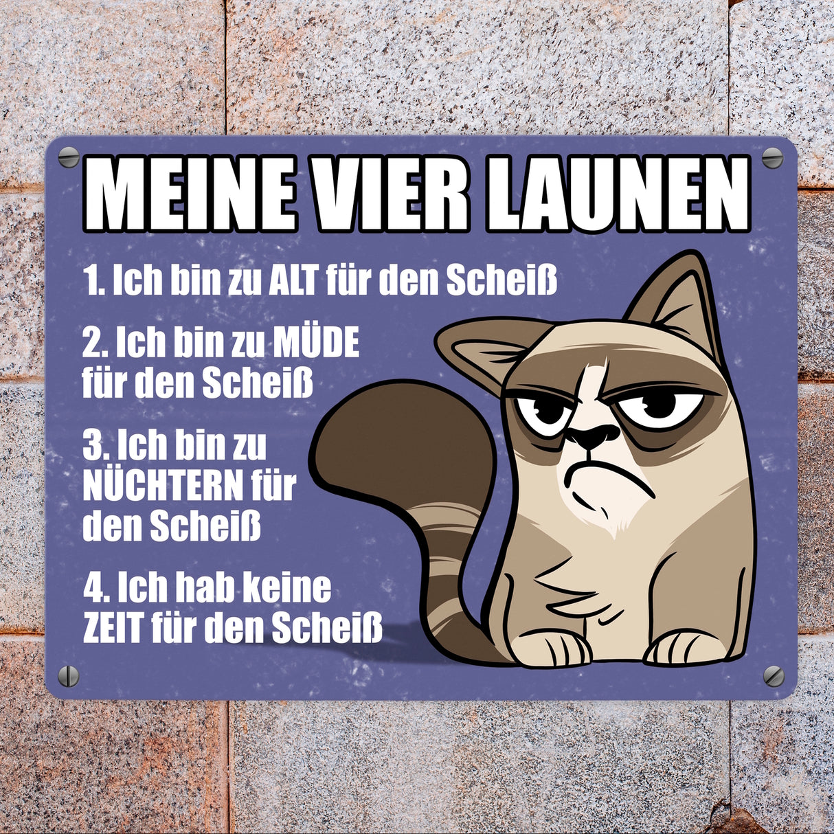 Meine vier Launen Metallschild mit der lustigen grummeligen Katze