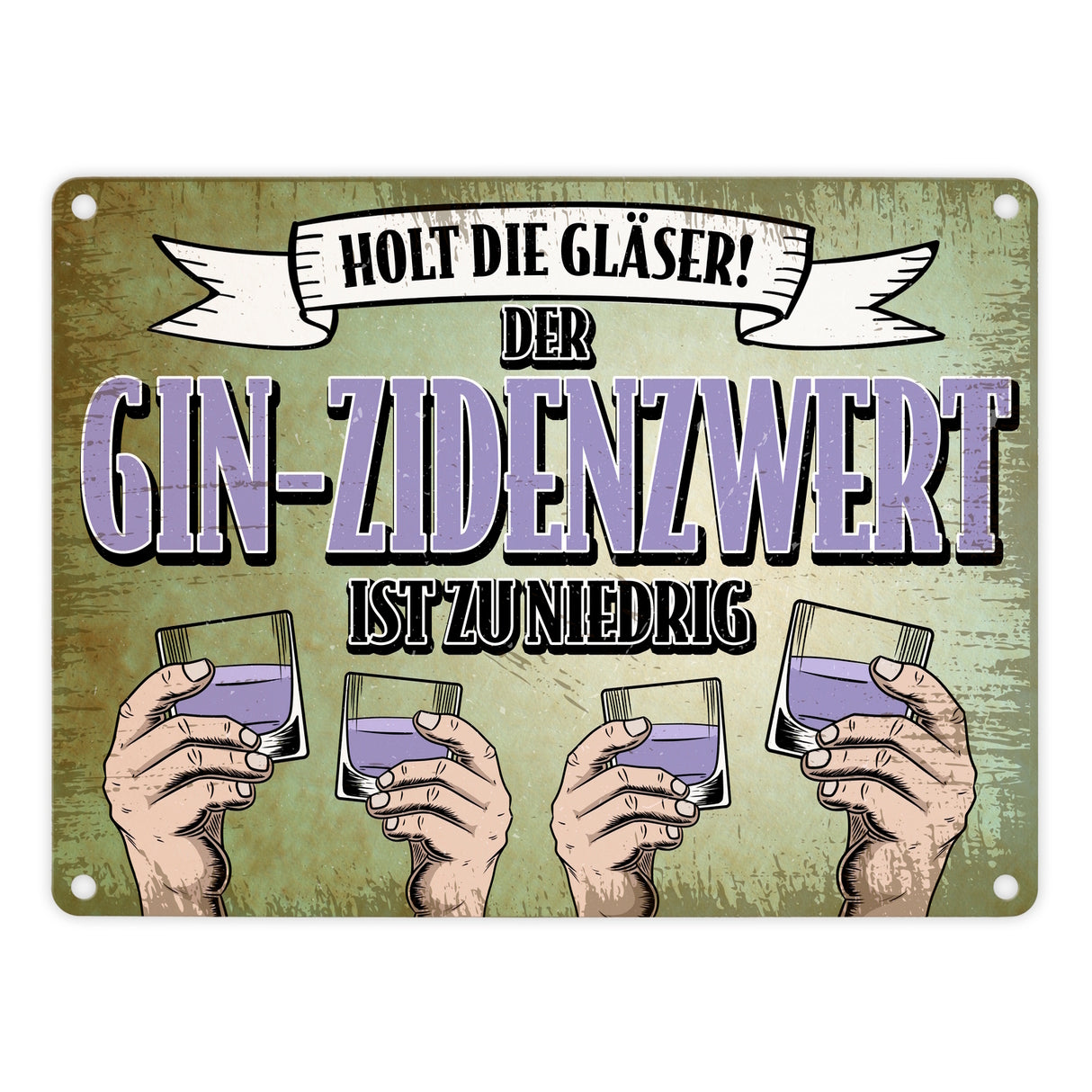Holt die Gläser! Der Gin-zidenzwert ist zu niedrig - Metallschild im rustikalen Design