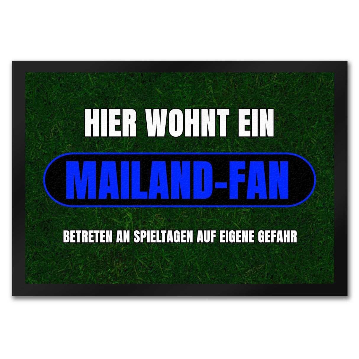 Hier wohnt ein Mailand-Fan Fußmatte in 35x50 cm mit Rasenmotiv