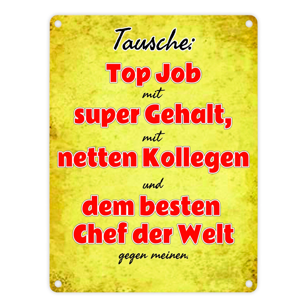 Metallschild mit lustigem Spruch: Tausche Top Job... gegen meinen