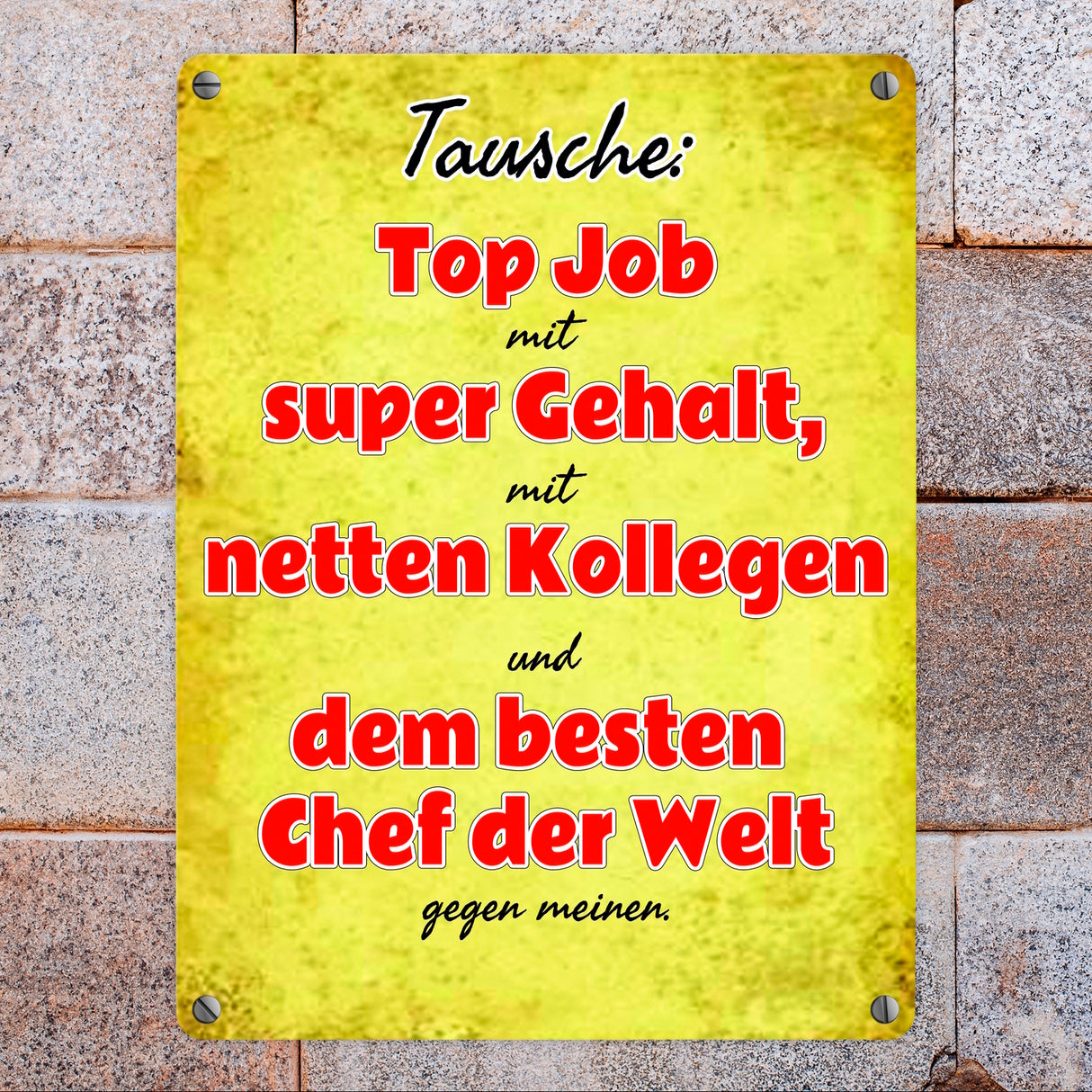 Metallschild mit lustigem Spruch: Tausche Top Job... gegen meinen