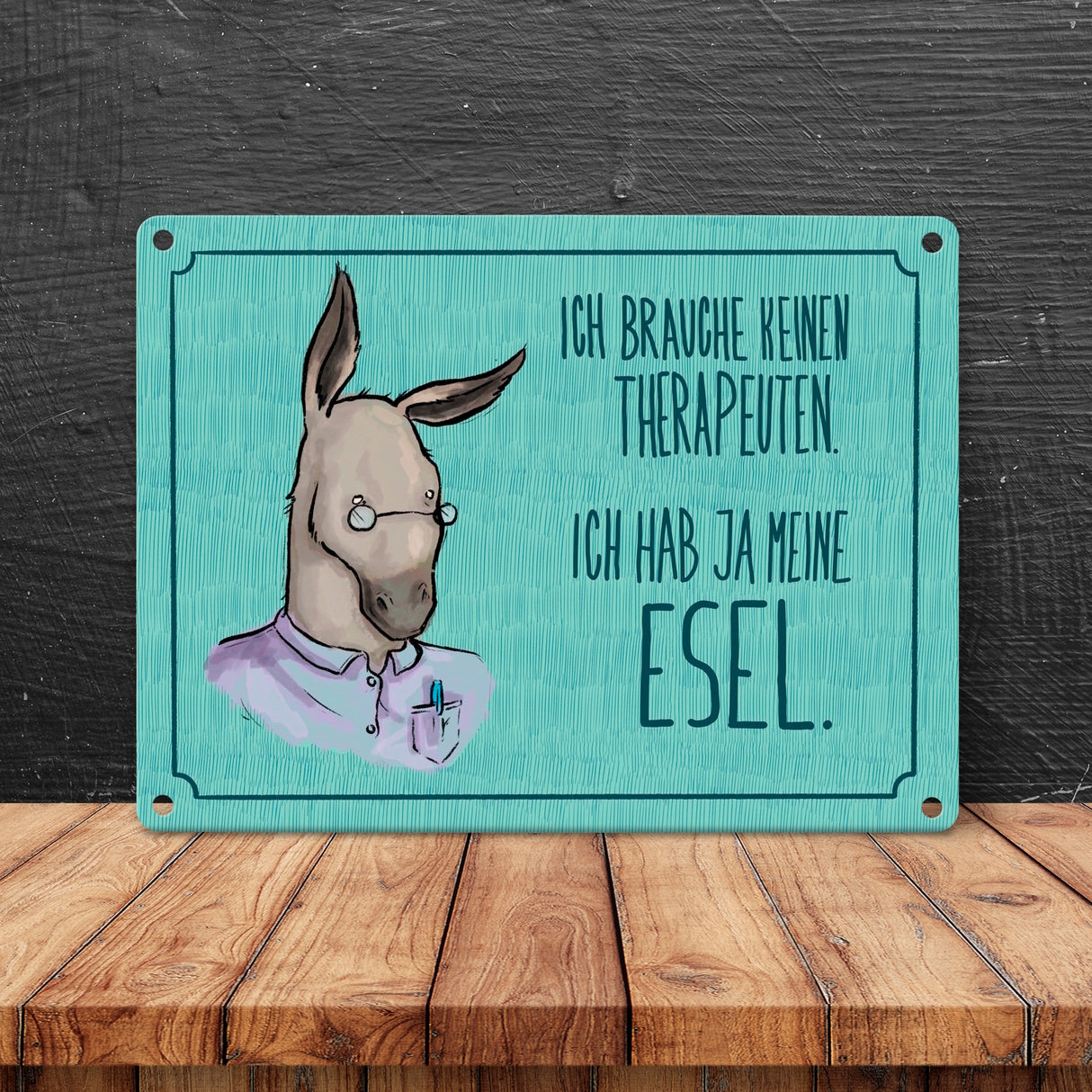 Metallschild mit Spruch - Ich brauche keinen Therapeuten. Ich hab ja meine Esel