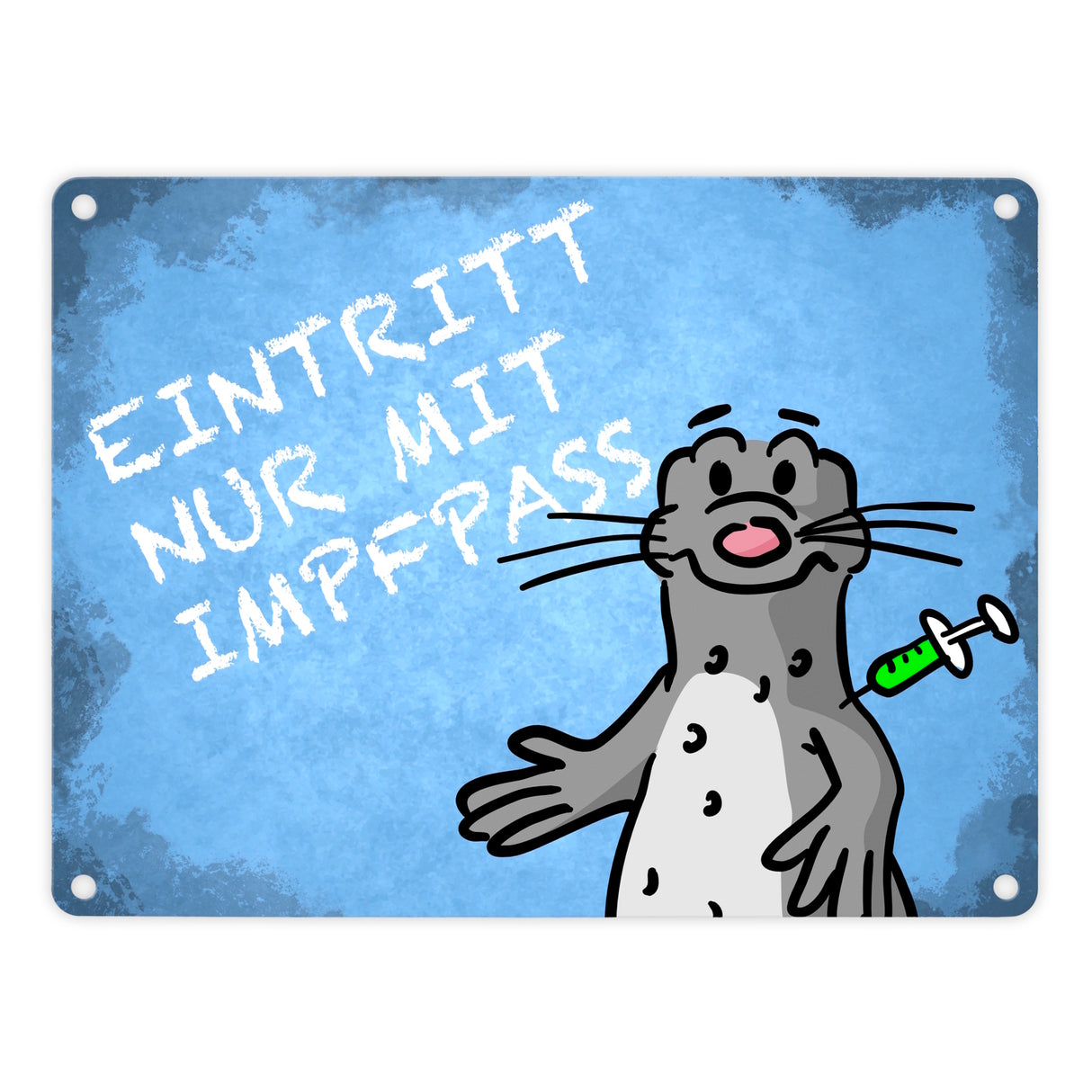 Eintritt nur mit Impfpass Metallschild mit geimpften Seeleopard