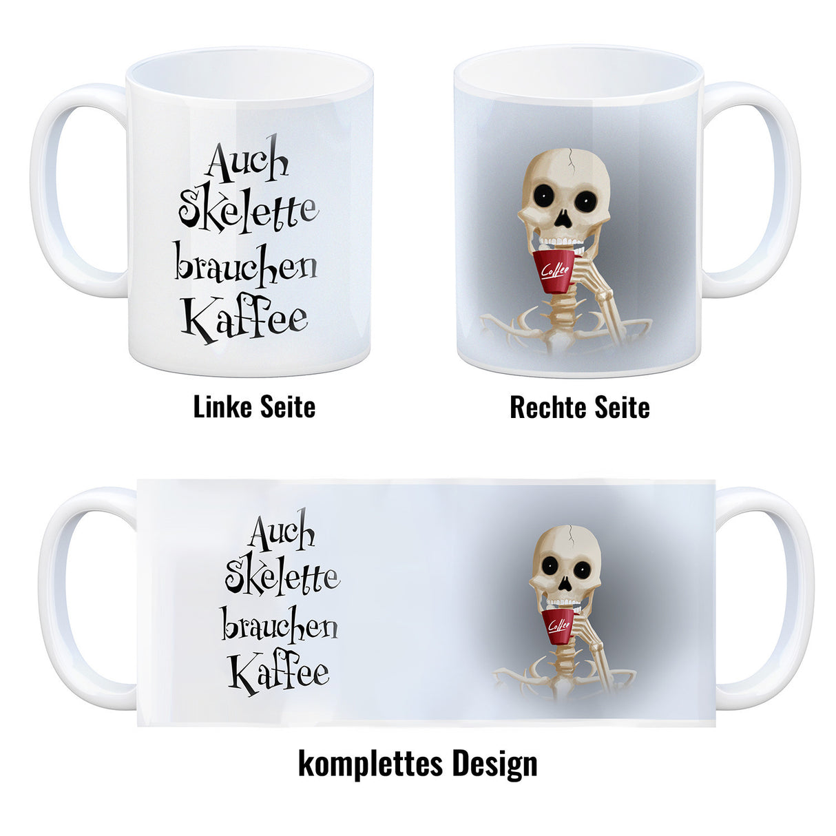 Kaffeebecher mit lustigem Motiv und Spruch - Auch Skelette brauchen Kaffee -
