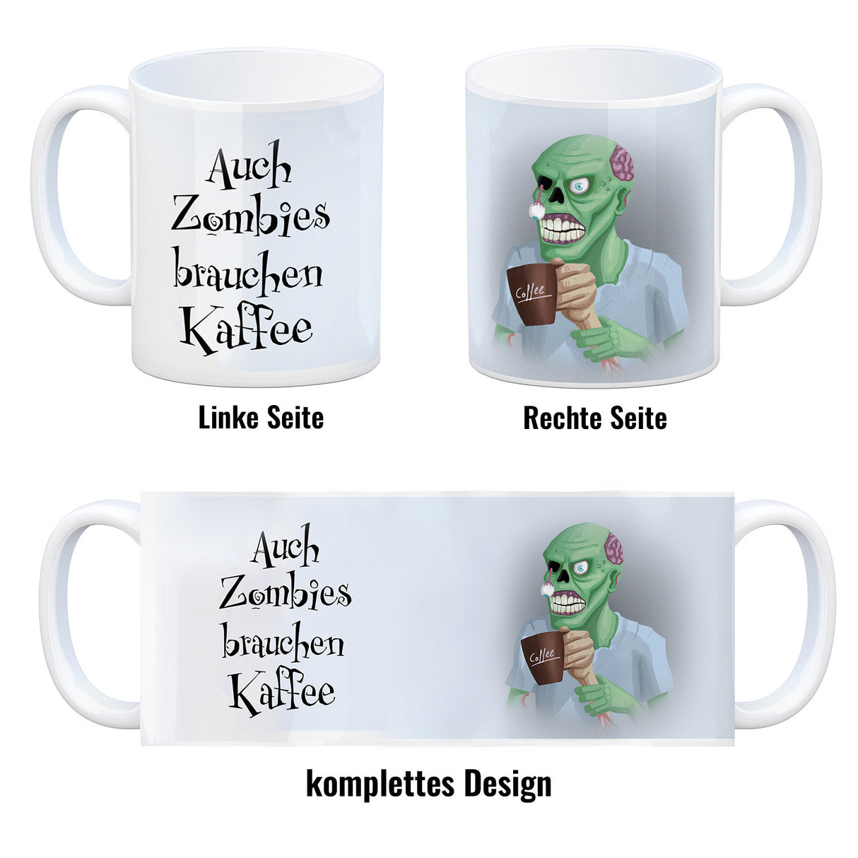 Kaffeebecher mit lustigem Motiv und Spruch - Auch Zombies brauchen Kaffee -