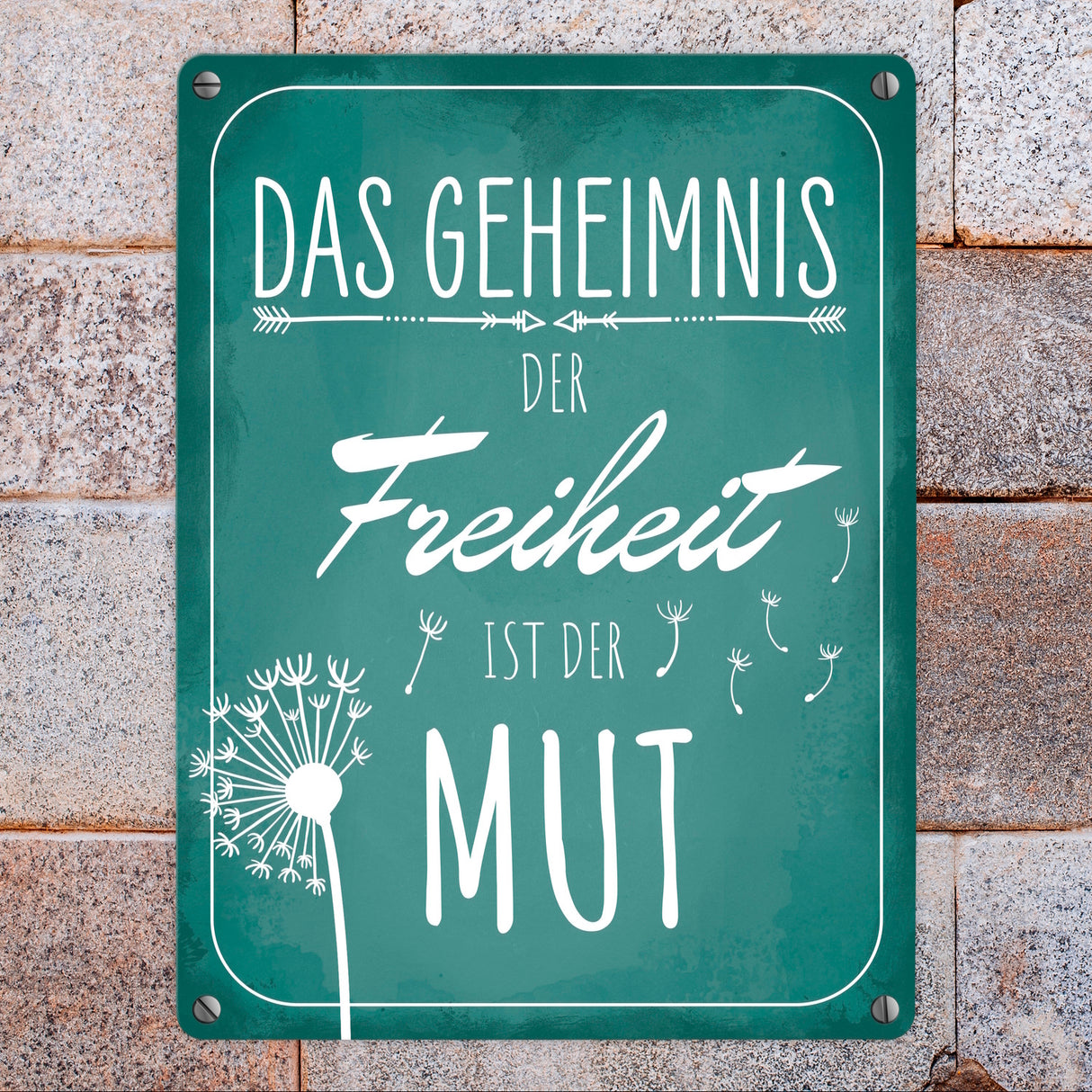 Das Geheimnis der Freiheit ist der Mut Metallschild