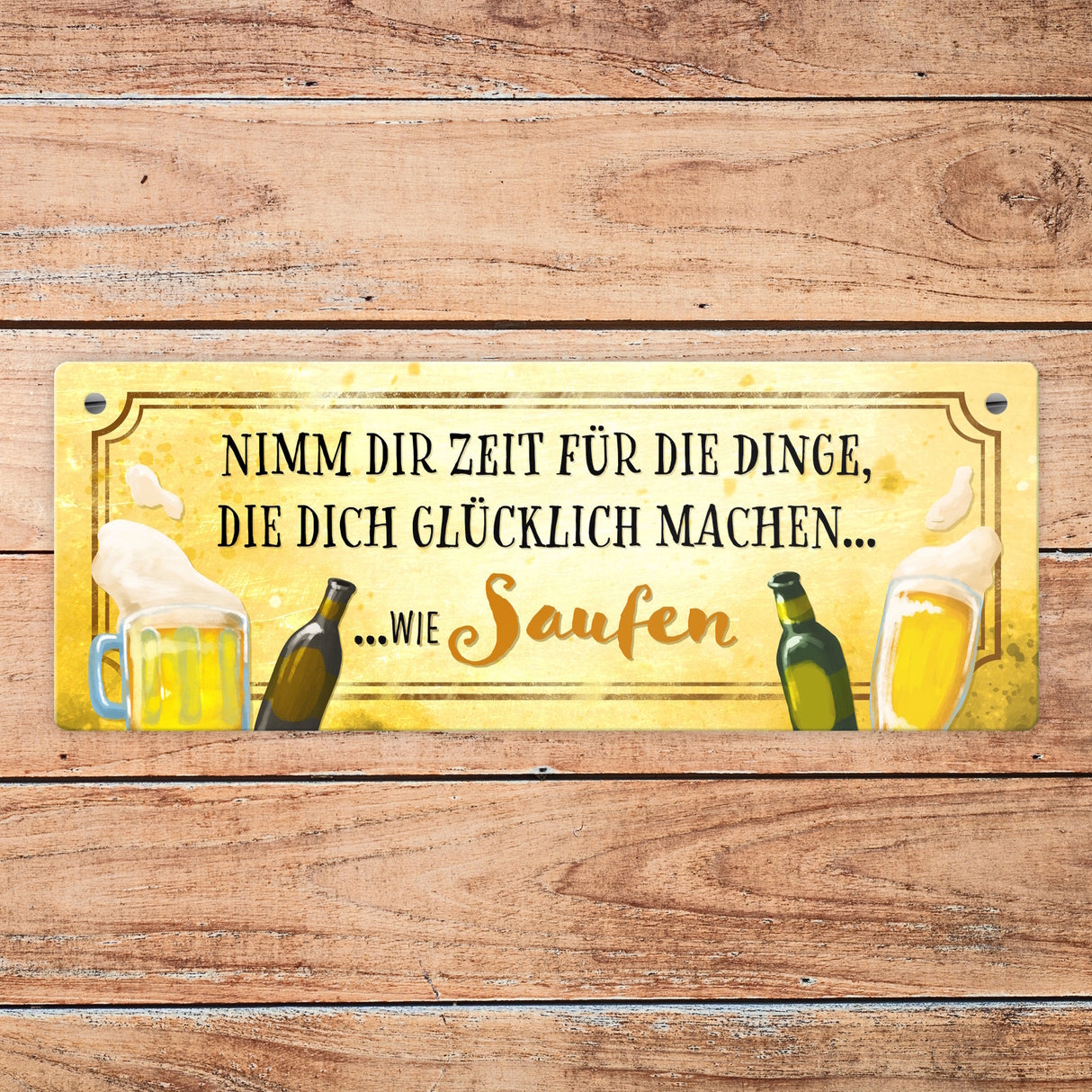 Metallschild mit Spruch - Nimm dir Zeit zu Saufen