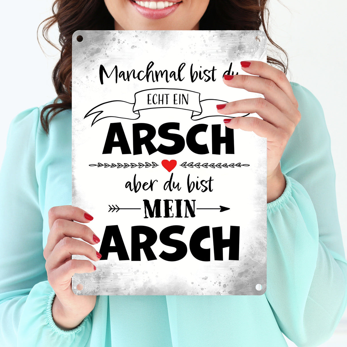 Manchmal bist du echt ein Arsch Metallschild zum Valentinstag