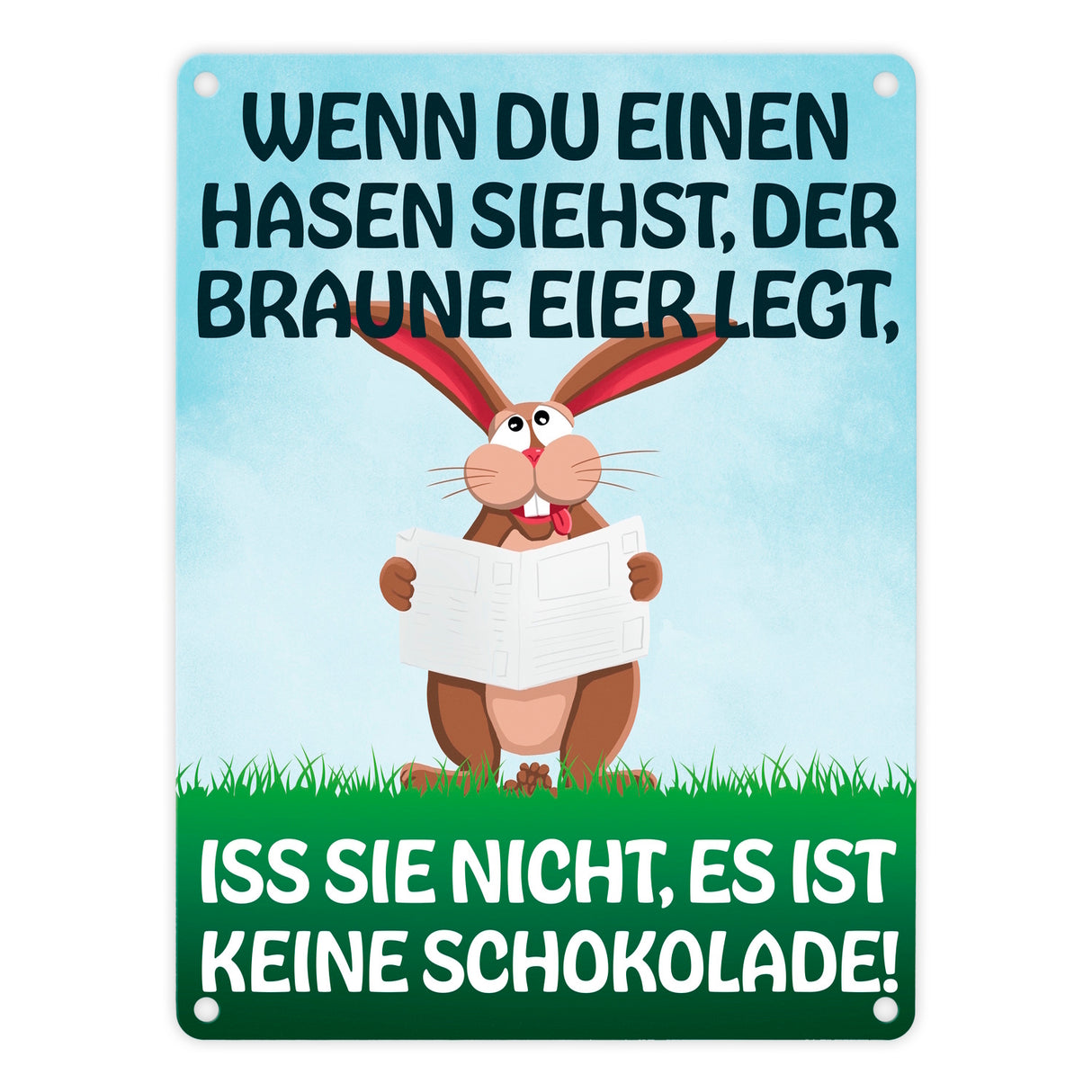 Wenn du einen Hasen siehst der braune Eier legt… Metallschild