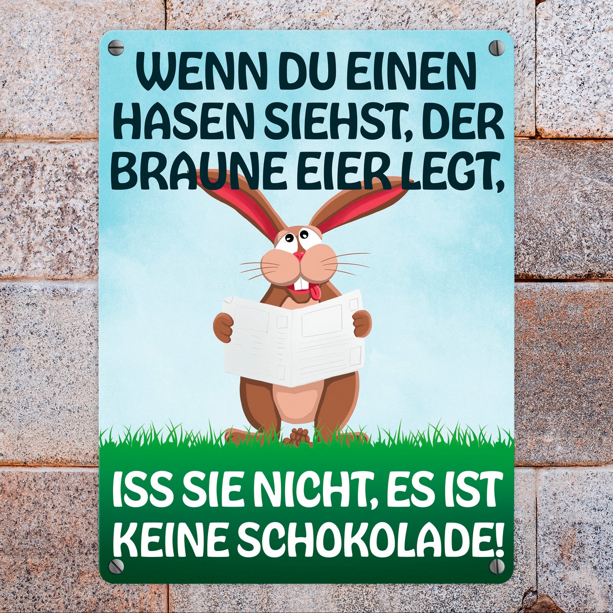 Wenn du einen Hasen siehst der braune Eier legt… Metallschild