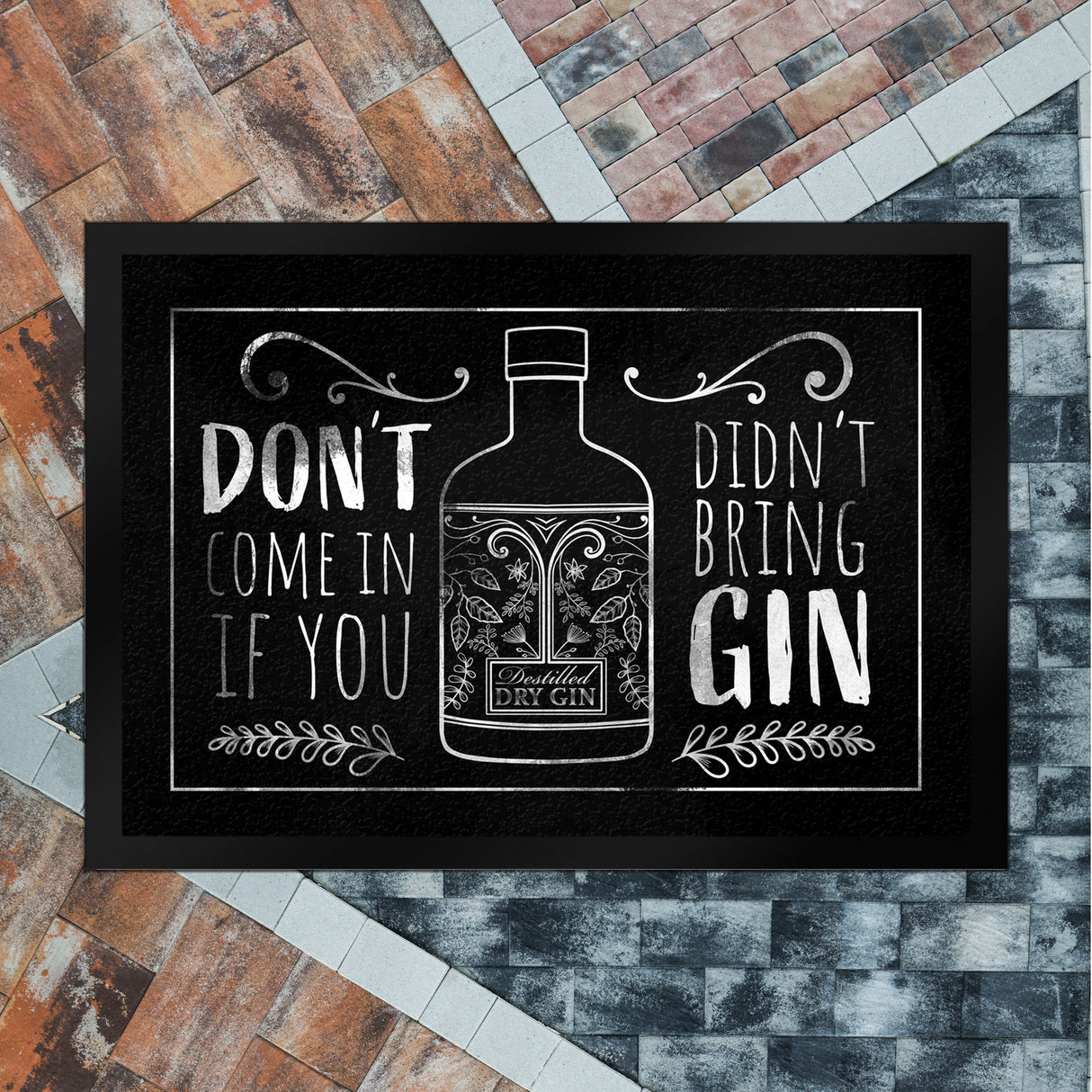 Don't come in if you didn't bring gin Fußmatte für Ginfans