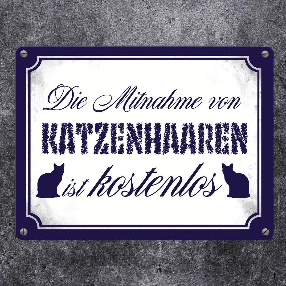Die Mitnahme von Katzenhaaren ist kostenlos Metallschild