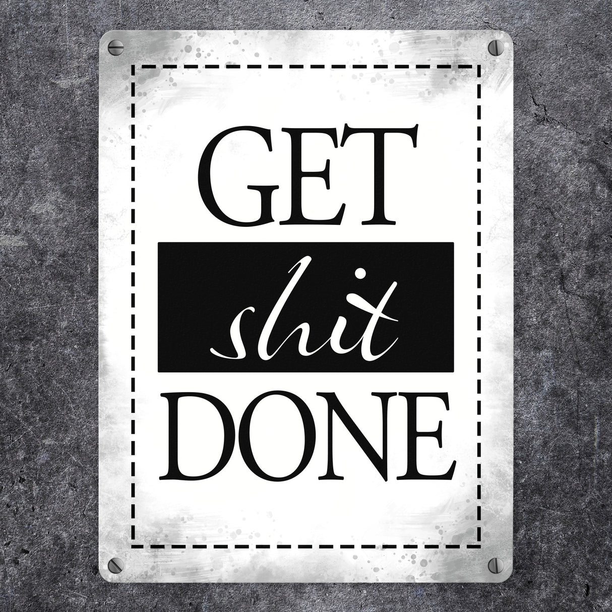 Get shit done Metallschild