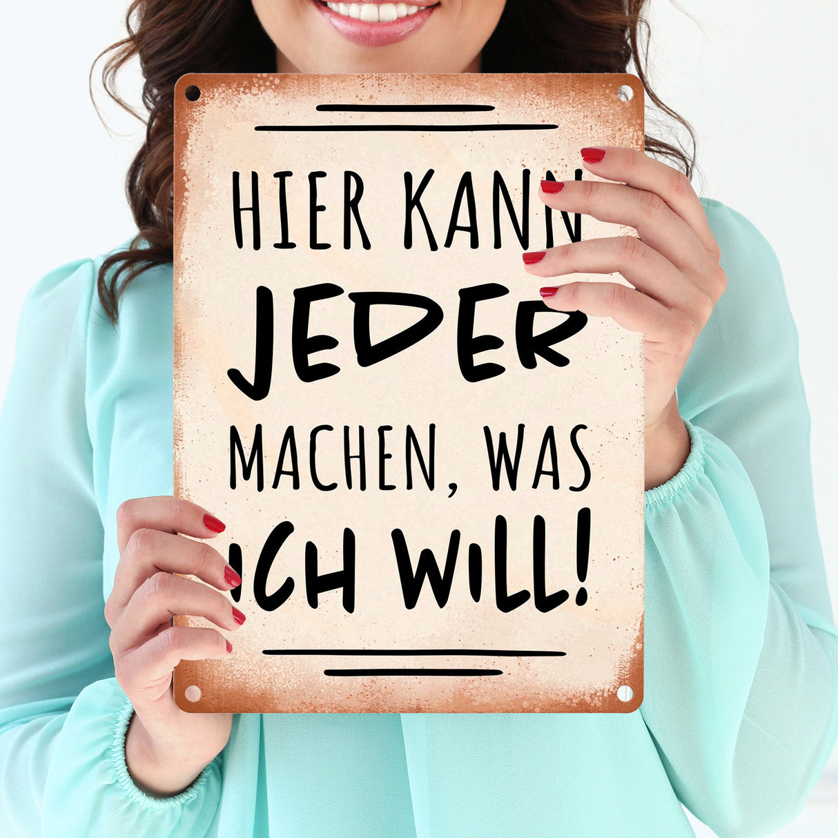 Hier kann jeder machen was ich will Metallschild mit Spruch