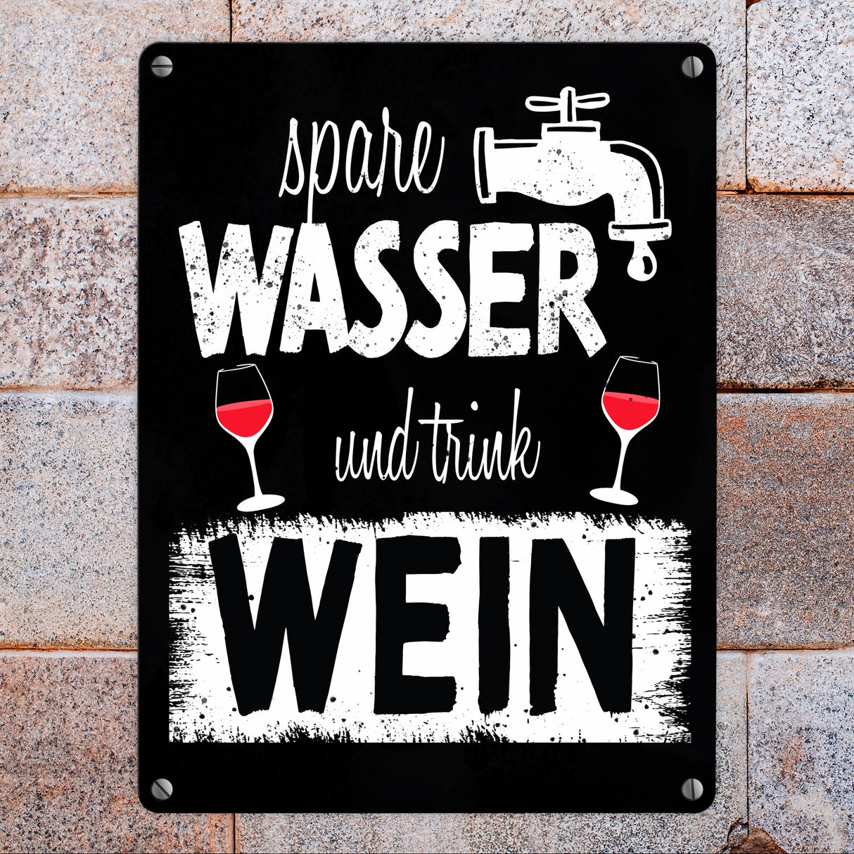 Spare Wasser und trink Wein Metallschild