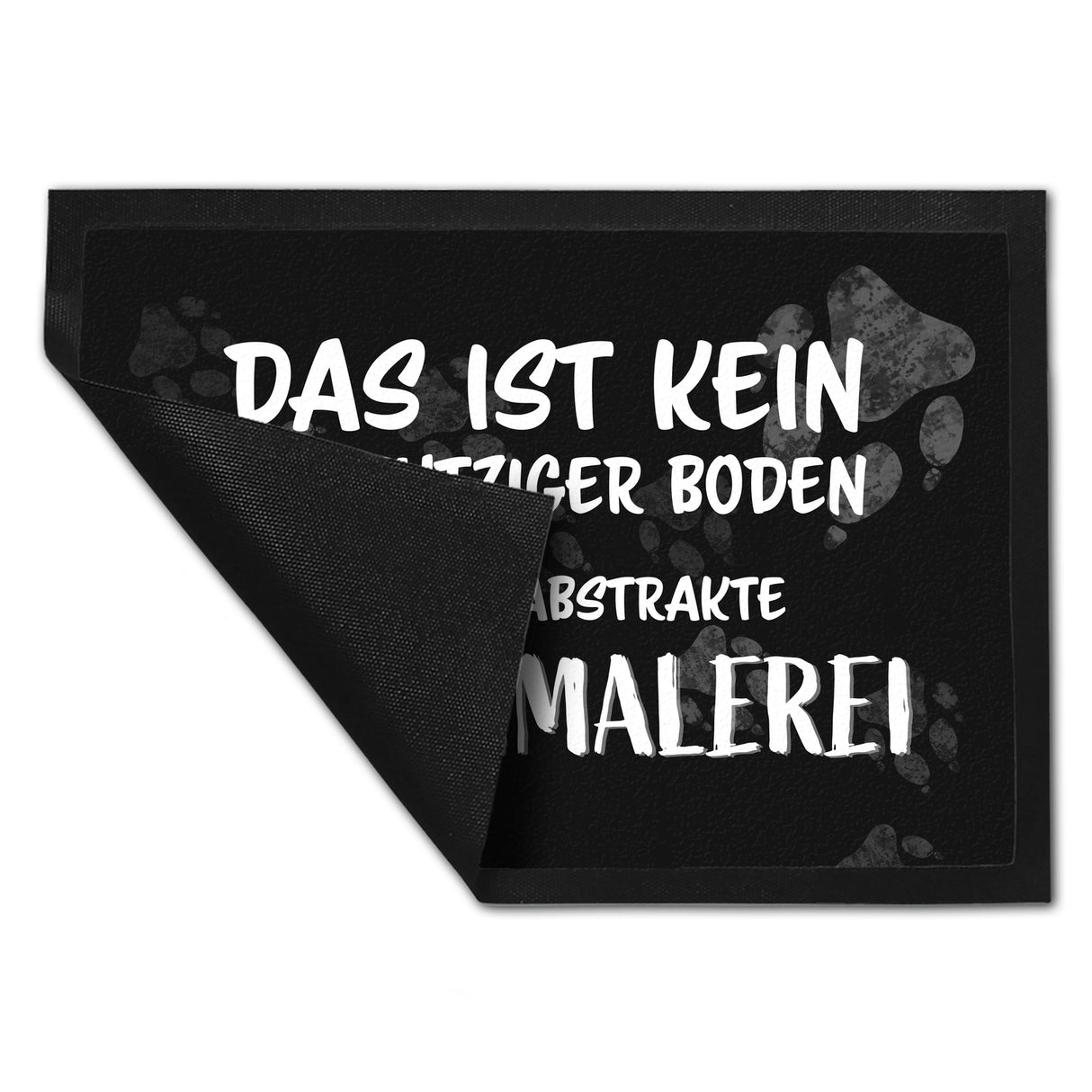 Kein Schmutz, sondern Pfotenmalerei Hunde Fußmatte mit Schrift