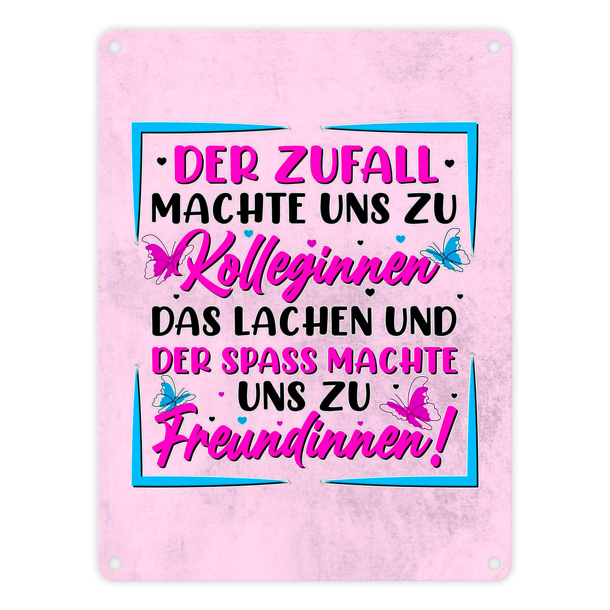 Der Zufall machte uns zu Kolleginnen Metallschild in 15x20 cm mit Spruch zum Thema Freundschaft