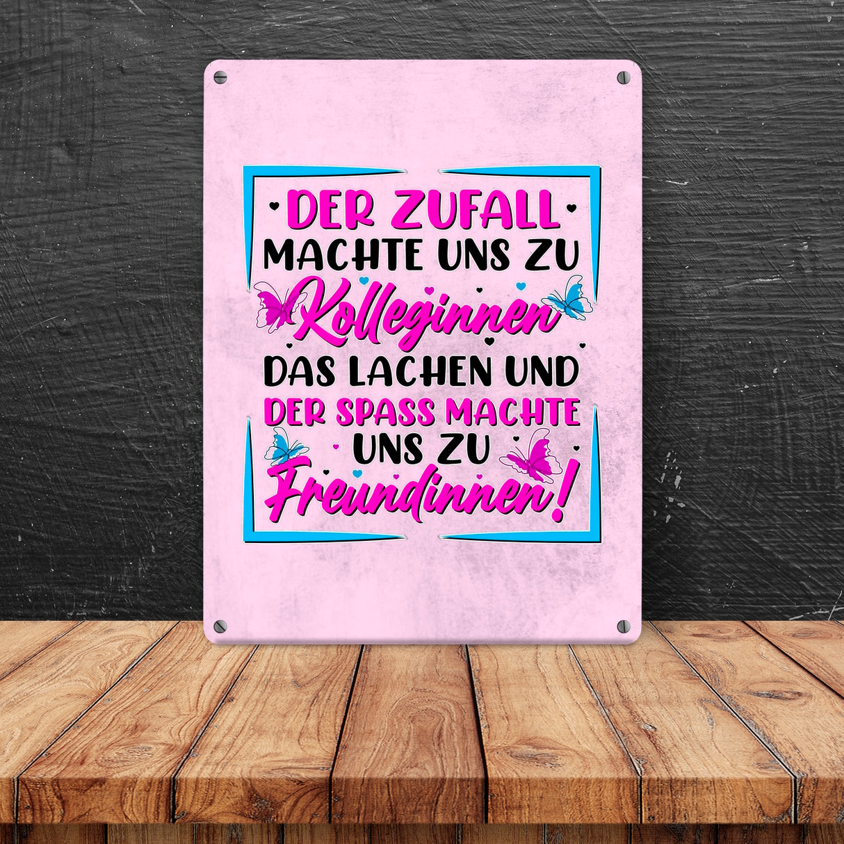 Der Zufall machte uns zu Kolleginnen Metallschild in 15x20 cm mit Spruch zum Thema Freundschaft