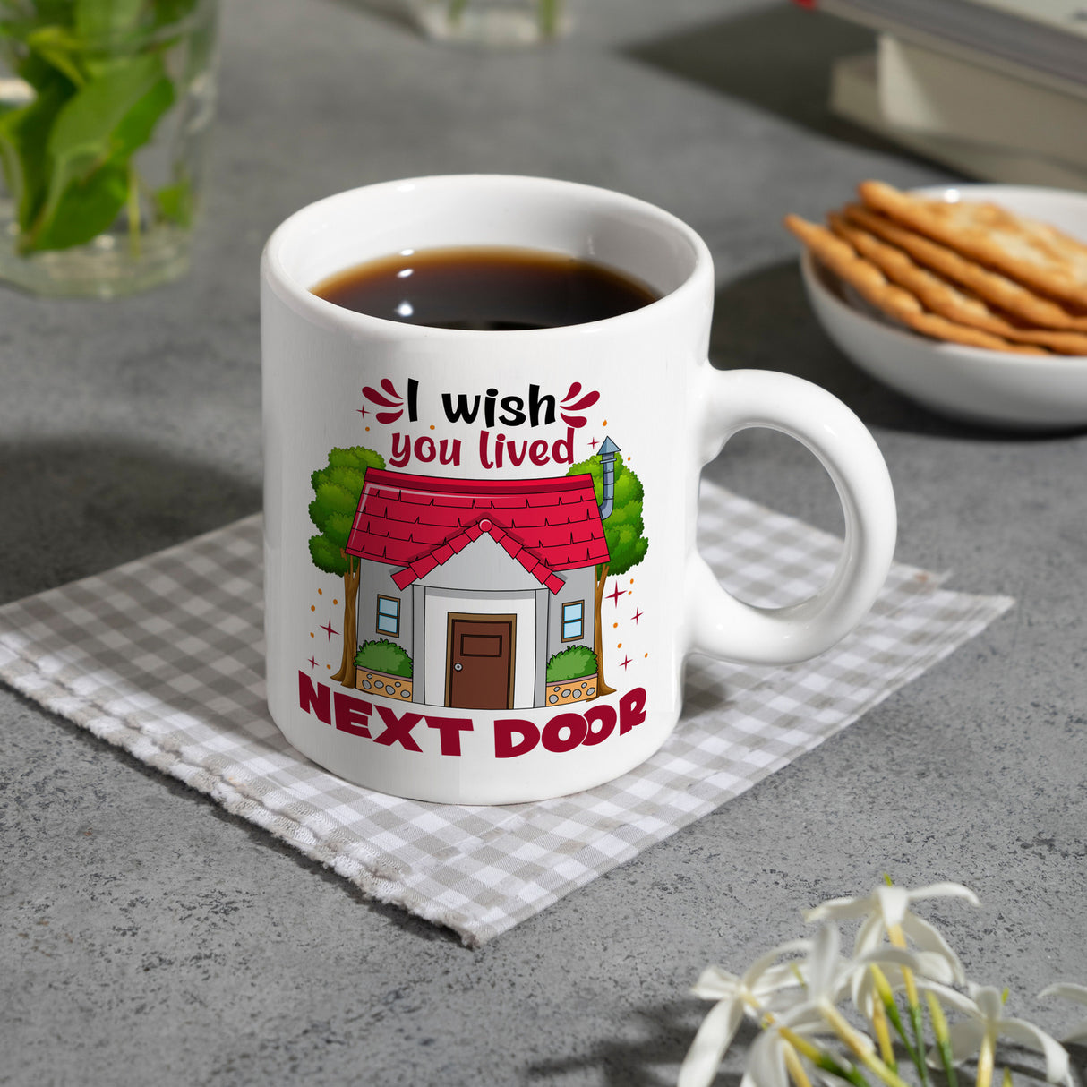 Freundschaft Kaffeebecher mit Spruch: I wish you lived next door
