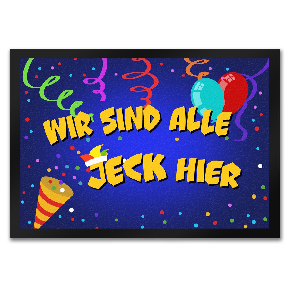 Wir sind alle Jeck hier Kölner Karneval Fußmatte