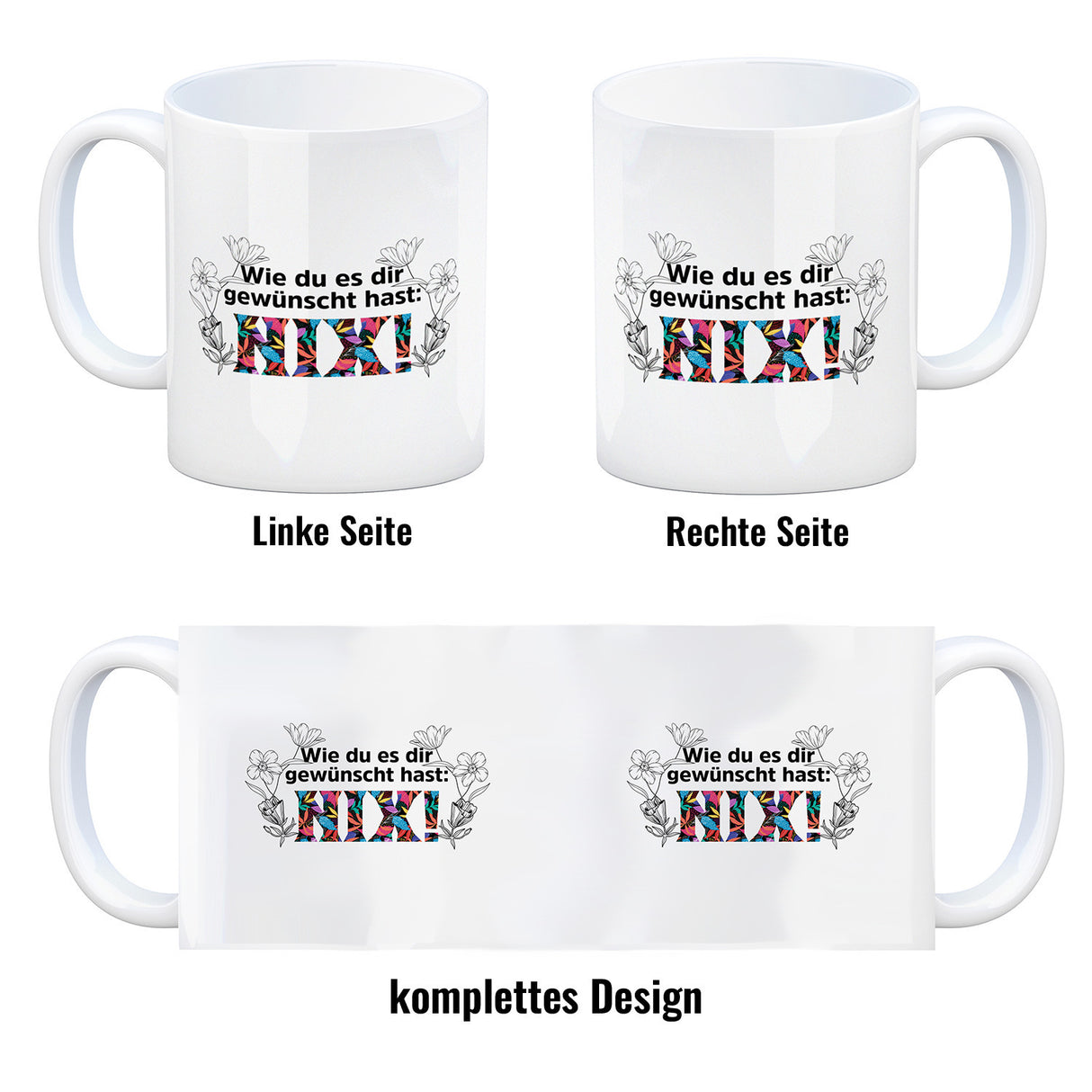 Nichts gewünscht Kaffeebecher mit Spruch Wie du es dir gewünscht hast NIX