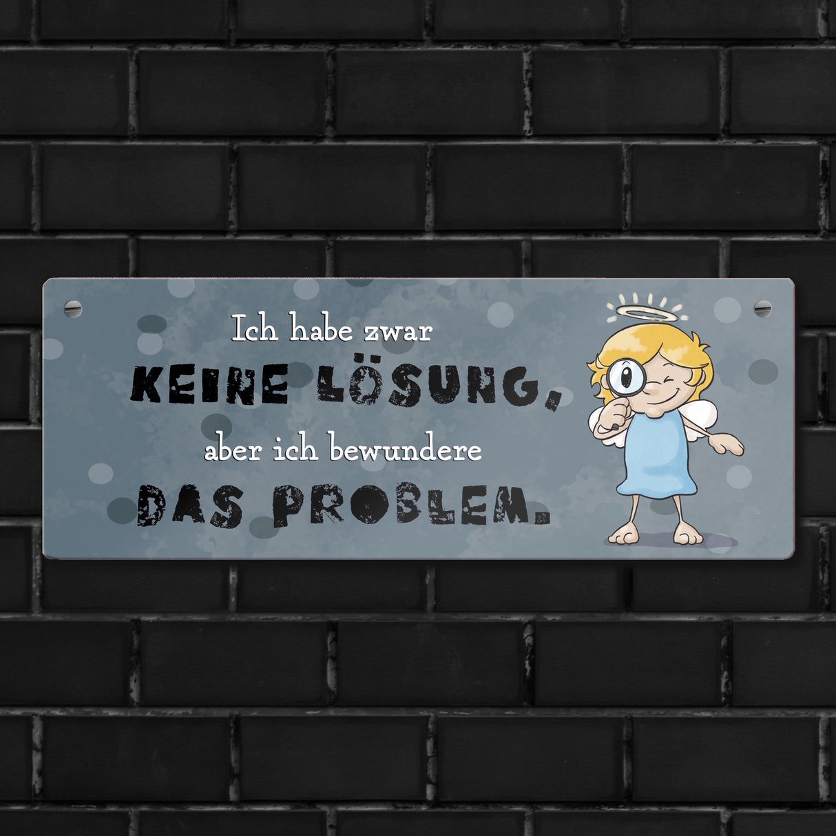 Engel Metallschild mit Spruch - Keine Lösung, aber Bewunderung fürs Problem