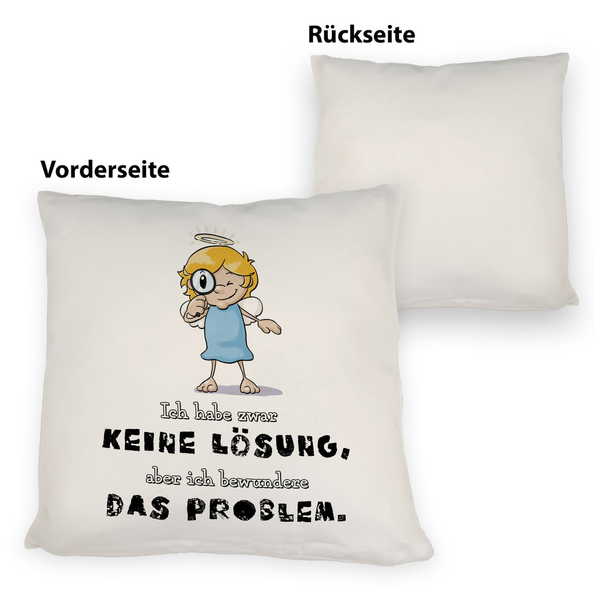Engel Kissen mit Spruch - Keine Lösung, aber Bewunderung fürs Problem