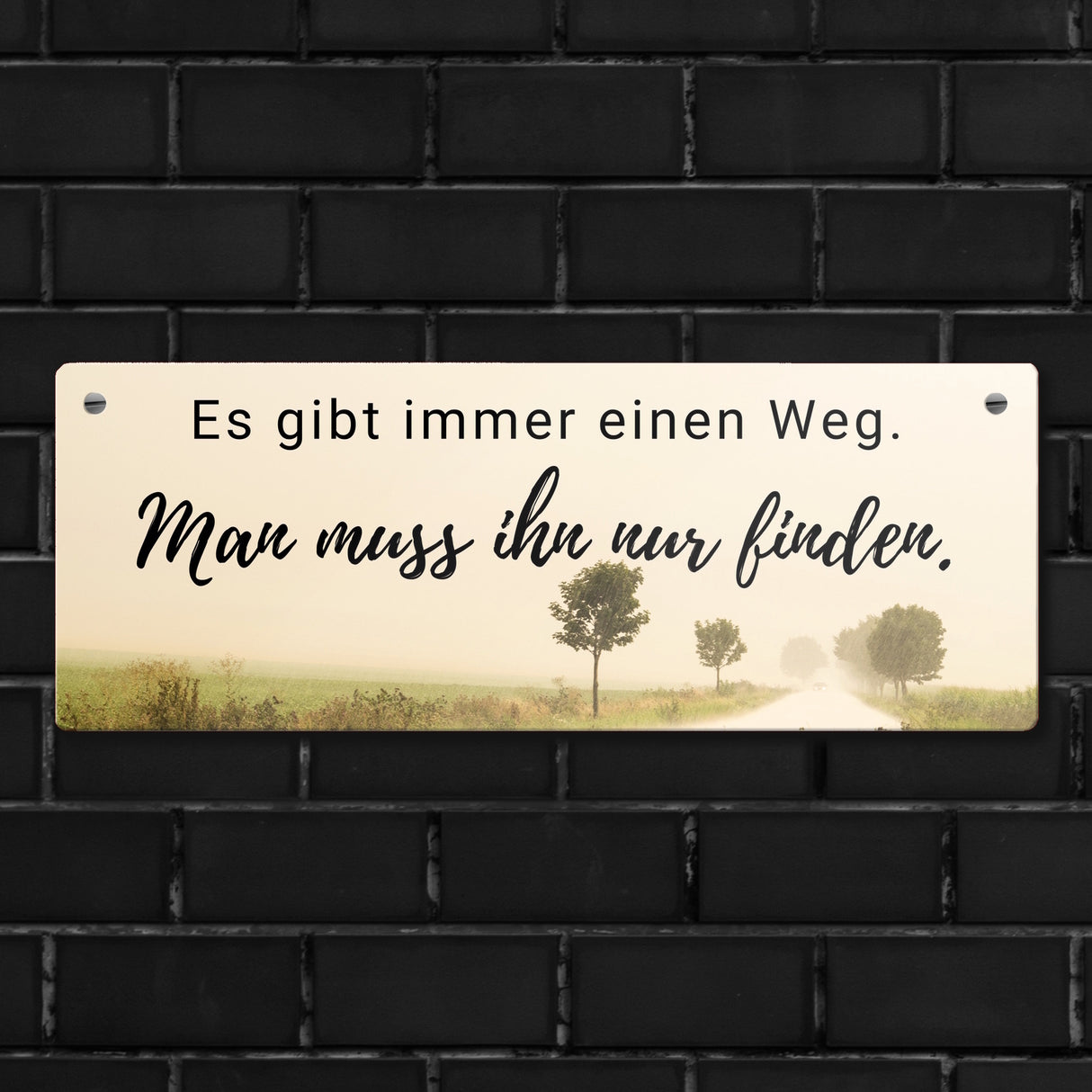 Es gibt immer einen Weg Metallschild mit Spruch Man muss ihn nur finden