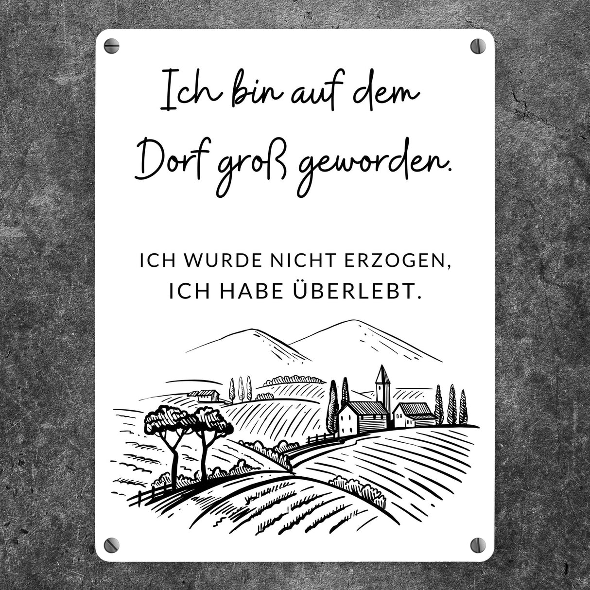 Ich bin auf dem Dorf groß geworden Metallschild in 15x20 cm