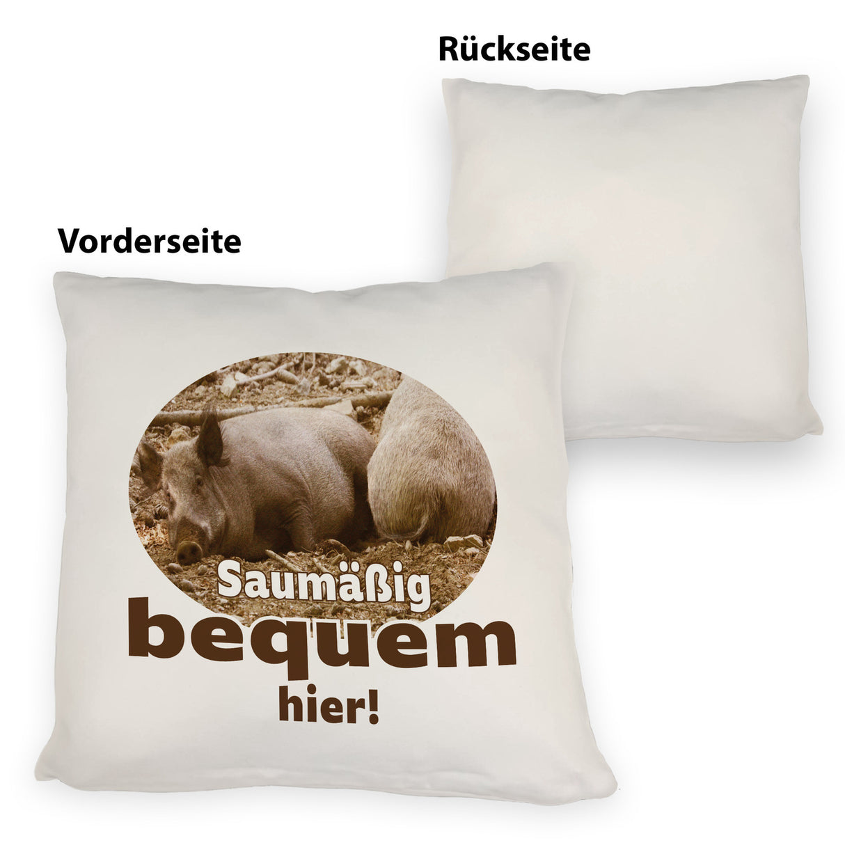 Schwein Kissen mit Spruch Saumäßig bequem hier!