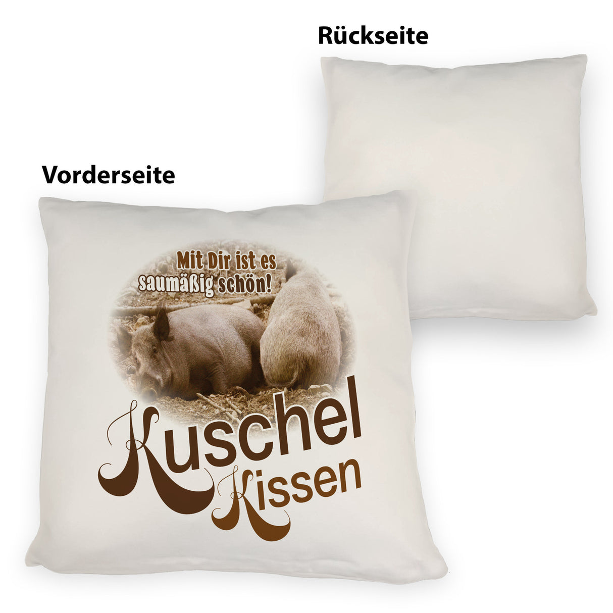Kuschel Kissen mit Spruch Mit Dir ist es saumäßig schön!