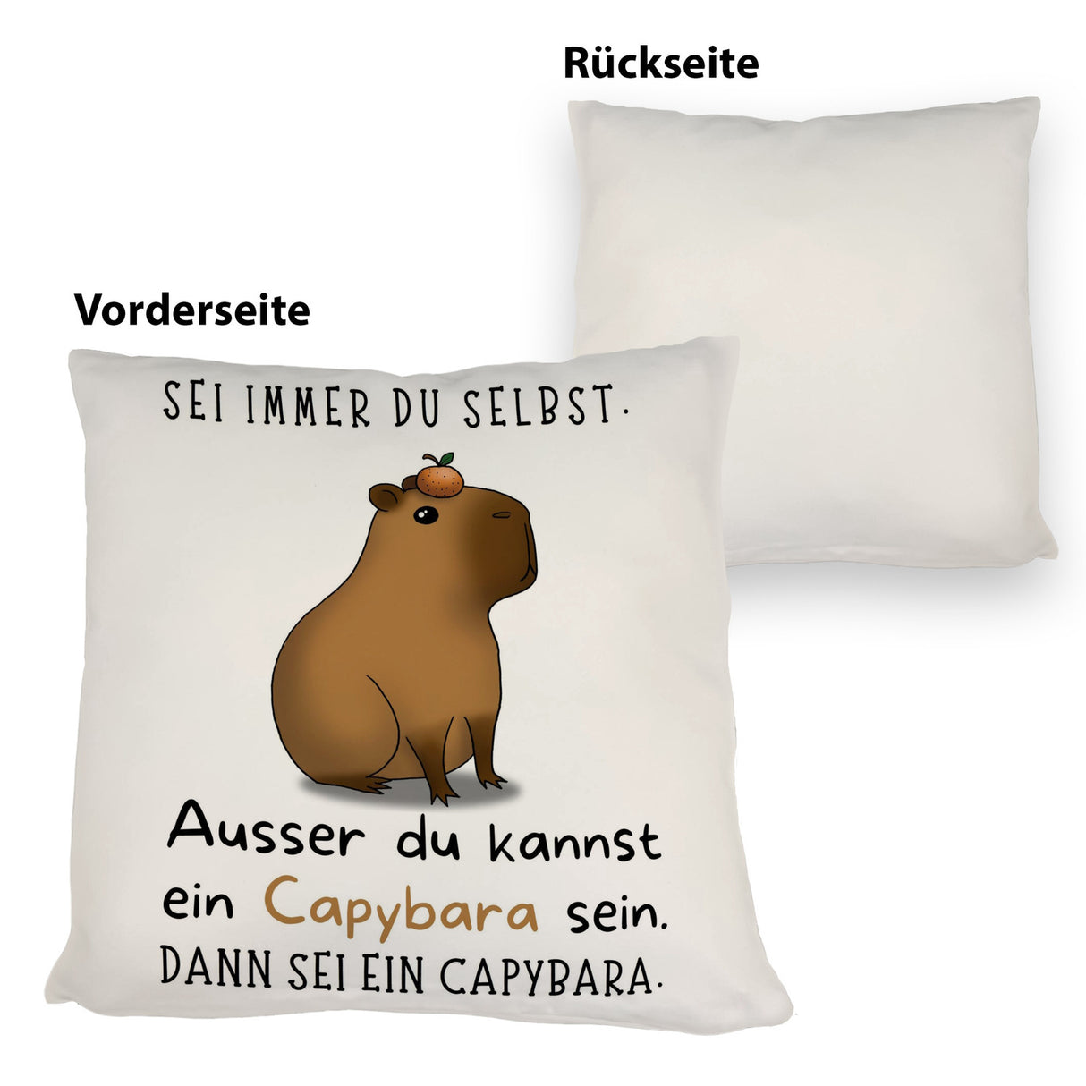 Sei immer du selbst - ausser du kannst ein Capybara sein Kissen