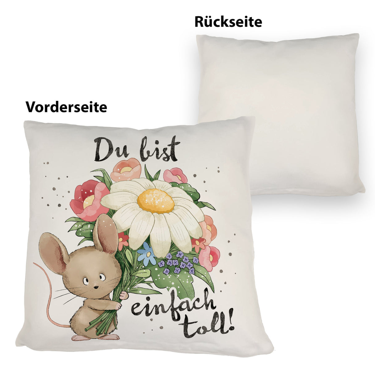 Maus Kissen mit Spruch Du bist einfach toll