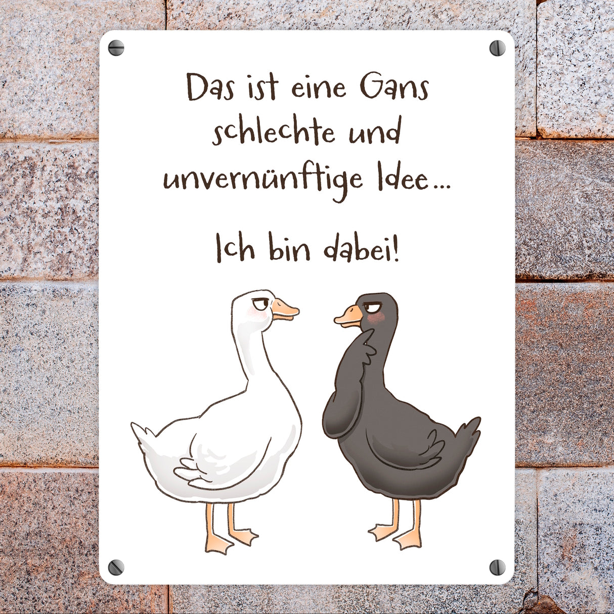 Gilbert die Gans Metallschild in 15x20 cm mit Spruch Schlechte Idee - Bin dabei