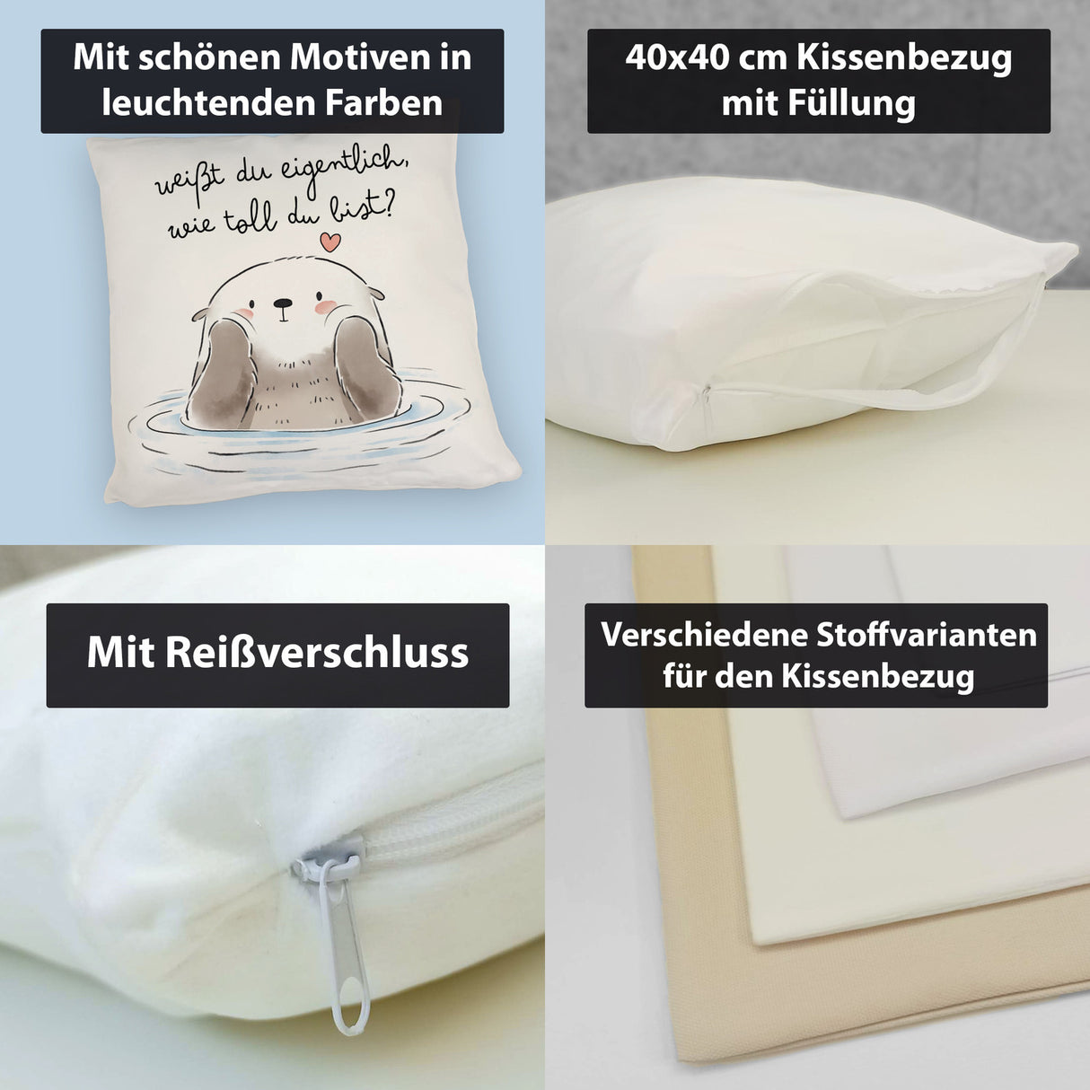 Otter Kissen mit Spruch Weißt du eigentlich wie toll du bist