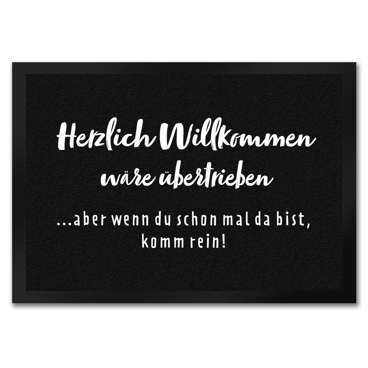Herzlich Willkommen wäre übertrieben Fußmatte in 35x50 cm