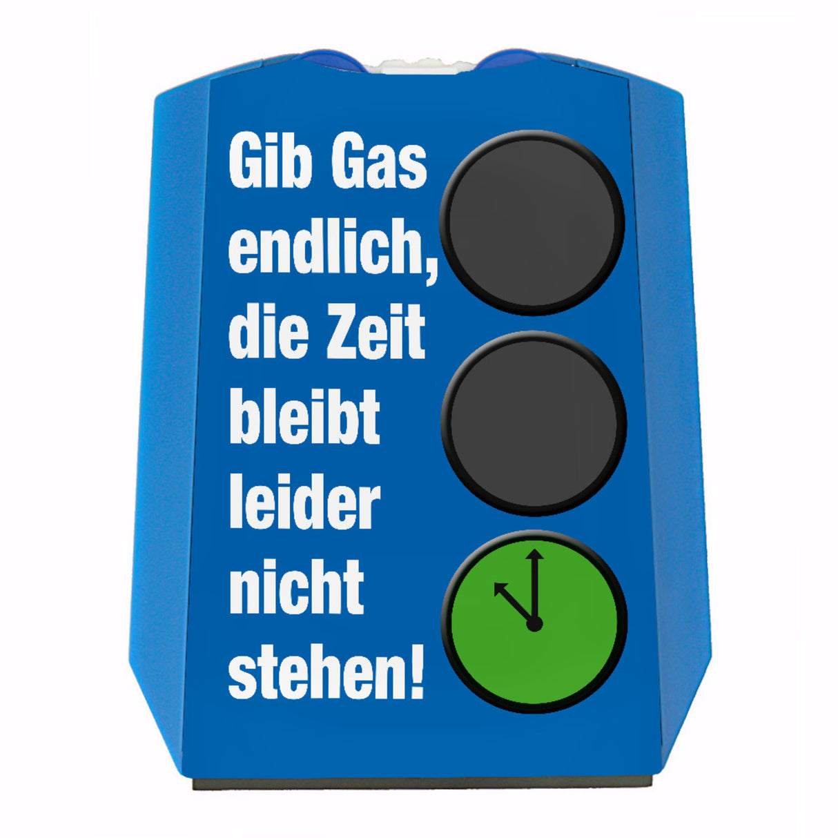 Ampel Parkscheibe mit Spruch Gib Gas Zeit steht nicht