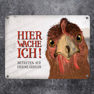 Hier wache ich! Huhn Blechschild in 15x20 cm