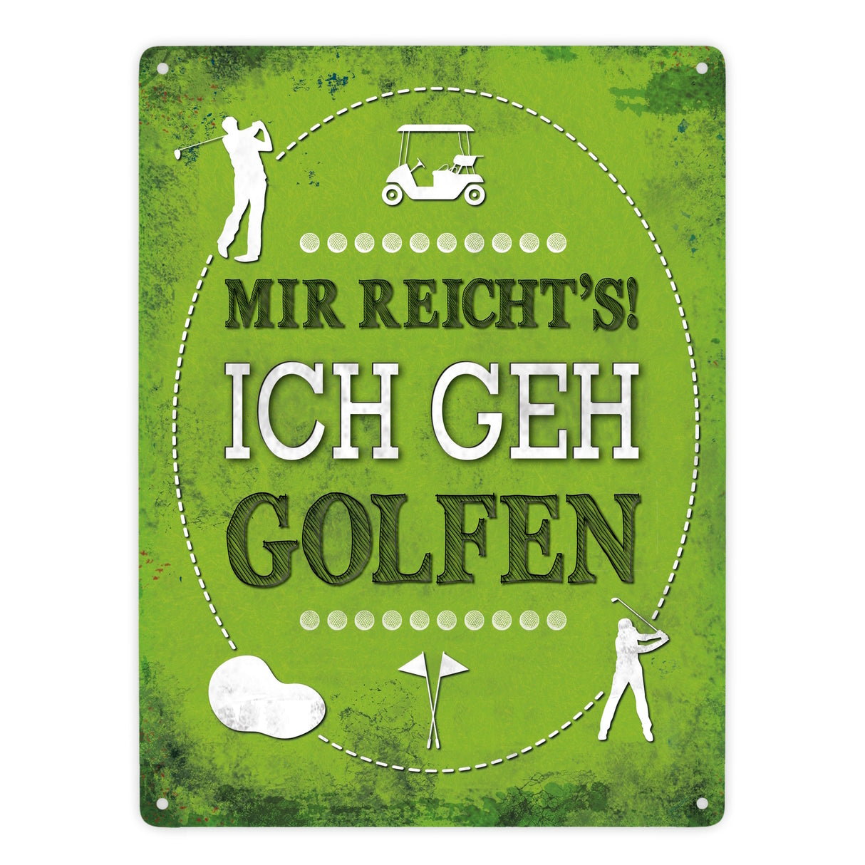 Metallschild mit Spruch: Mir reicht's! Ich geh golfen