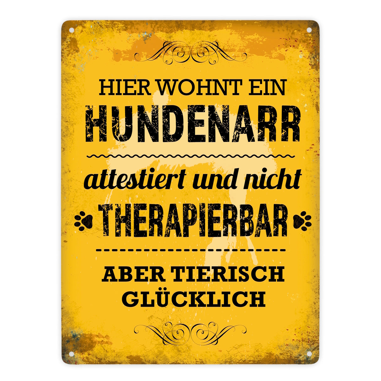Metallschild mit Spruch: Hier wohnt ein Hundenarr - nicht therapierbar aber tierisch glücklich