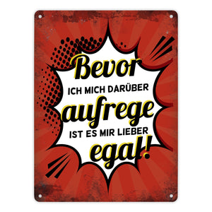 Metallschild mit Spruch: Bevor ich mich darüber aufrege ...