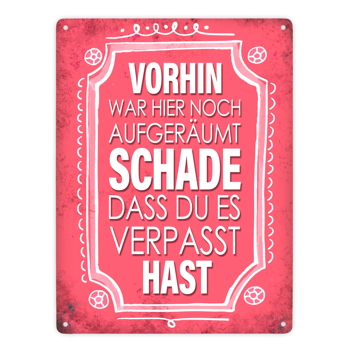 Vorhin war hier noch aufgeräumt Metallschild Unordnung Chaos Wohnung Zuhause