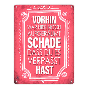 Vorhin war hier noch aufgeräumt Metallschild Unordnung Chaos Wohnung Zuhause