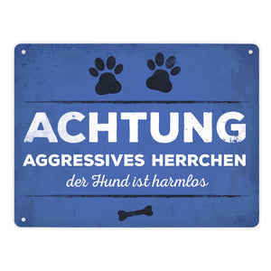 Metallschild mit Spruch: Aggressives Herrchen - der Hund ...