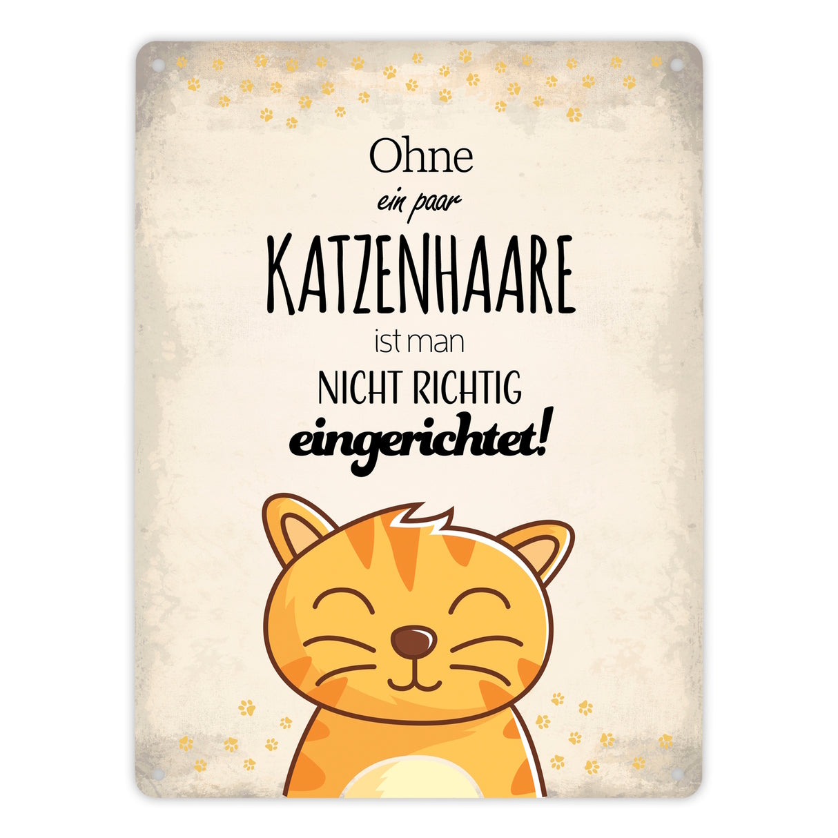 Metallschild mit Spruch: Ohne ein paar Katzenhaare ist ...
