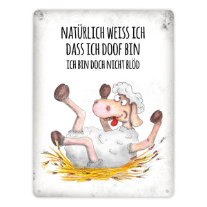Metallschild mit Schaf Motiv und Spruch: Natürlich weiß ich, dass ich doof ...