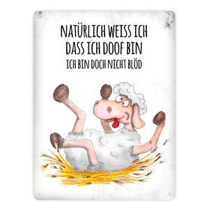 Metallschild mit Schaf Motiv und Spruch: Natürlich weiß ich, dass ich doof ...