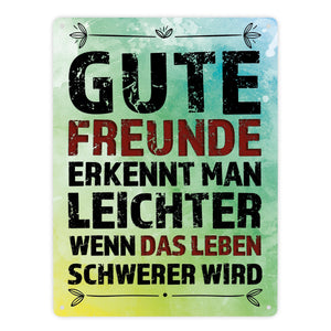 Metallschild mit Spruch: Gute Freunde erkennt man leichter ...