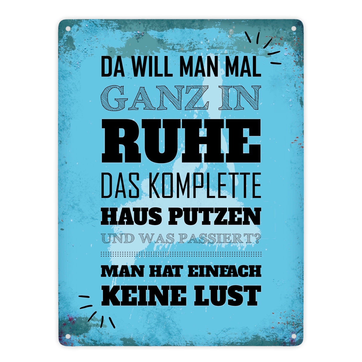 Metallschild mit Spruch: Keine Lust auf Hausputz