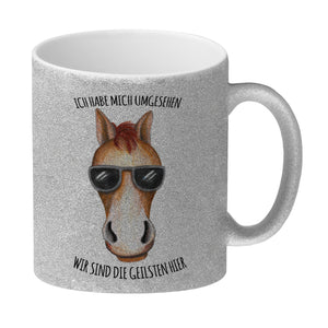 Ich habe mich umgesehen, wir sind die Geilsten hier Kaffeebecher mit Pferd